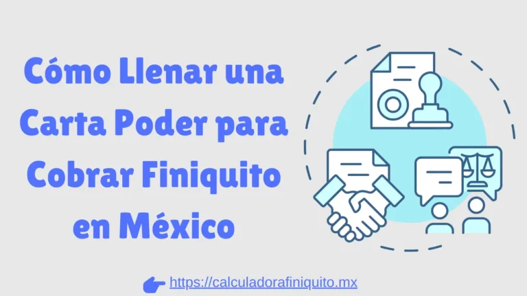 Cómo Llenar una Carta Poder para Cobrar Finiquito en México
